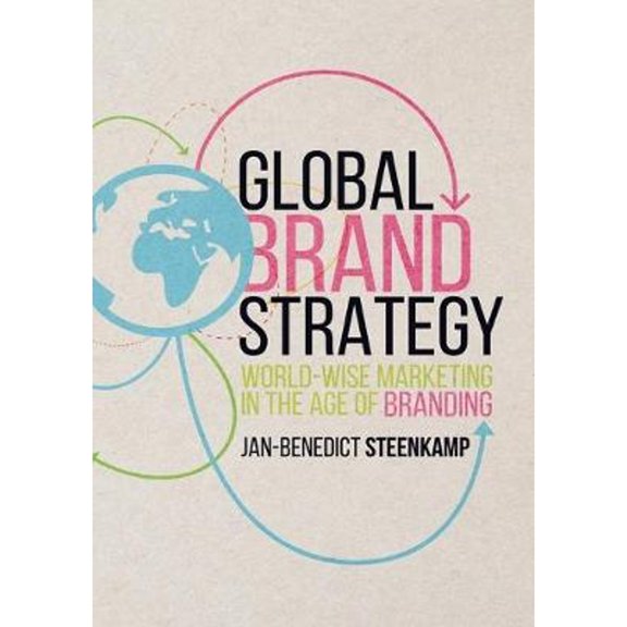 Pre-Owned Global Brand Strategy: World-Wise Marketing in the Age of Branding (Paperback) 1349956996 9781349956999