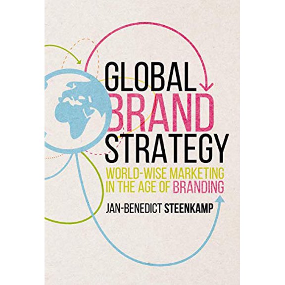 Pre-Owned Global Brand Strategy: World-wise Marketing in the Age of Branding Hardcover