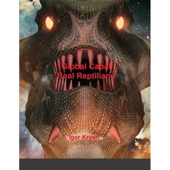 Global Cabal Real Reptilians, (Paperback)