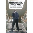 thumbnail image 1 of Global Children, Global Media: Migration, Media and Childhood, (Paperback), 1 of 1