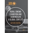thumbnail image 1 of Global Cinema Rural Cinema Exhibition and Audiences in a Global Context, (Paperback), 1 of 1
