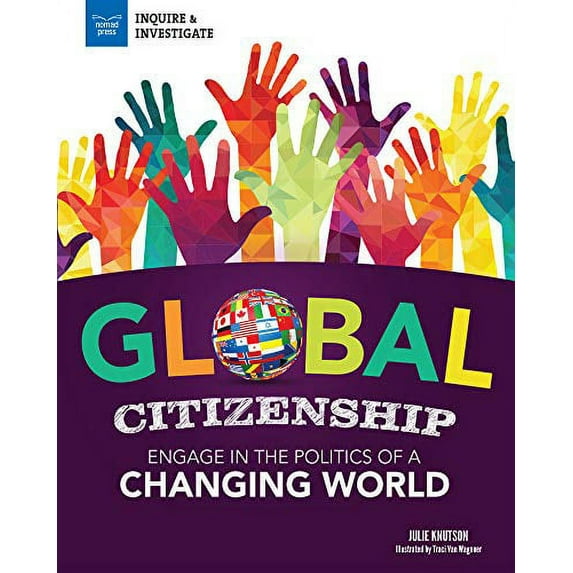 Pre-Owned Global Citizenship: Engage in the Politics of a Changing World (Inquire & Investigate) Paperback