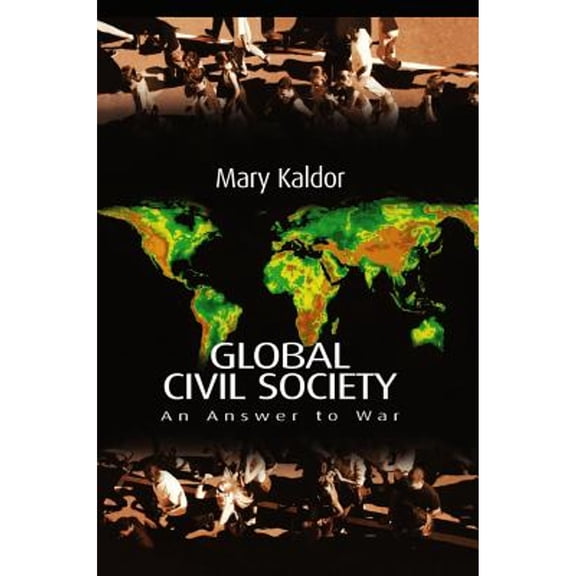 Pre-Owned Global Civil Society: An Answer to War (Paperback) 0745627587 9780745627588
