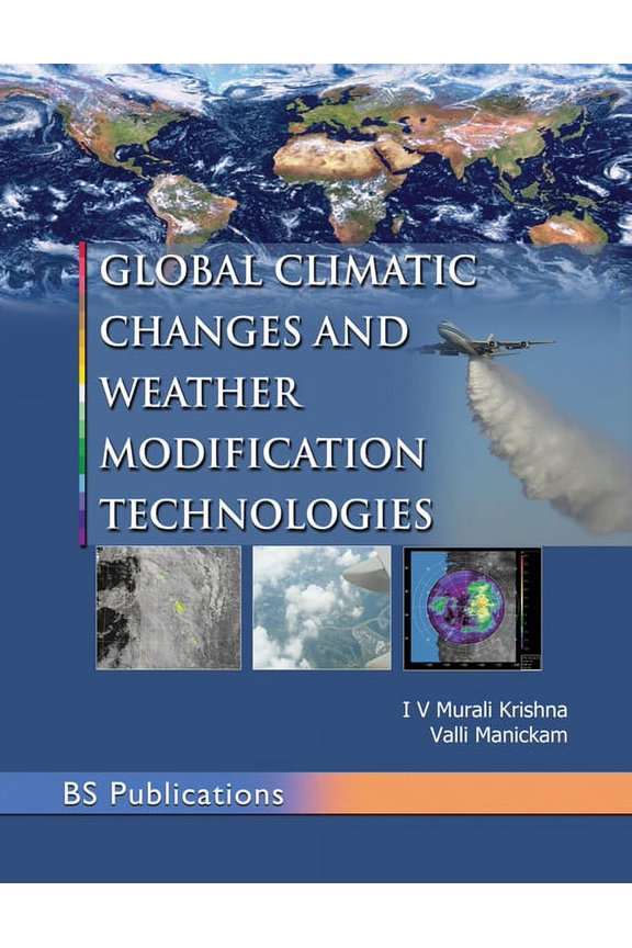 Global Climatic Changes & Weather Modification Technologies (Hardcover)