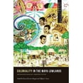 thumbnail image 1 of Global Colonialism Coloniality in the Maya Lowlands: Archaeological Perspectives, (Hardcover), 1 of 1