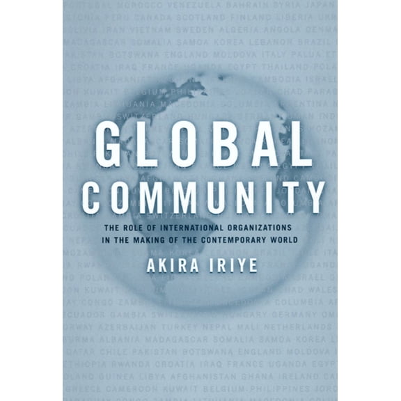 Global Community : The Role of International Organizations in the Making of the Contemporary World (Edition 1) (Paperback)