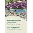 thumbnail image 1 of Global Community?: Transnational and Transdisciplinary Exchanges, (Paperback), 1 of 1