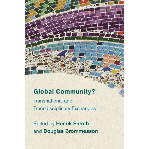 Global Community?: Transnational and Transdisciplinary Exchanges, (Paperback)