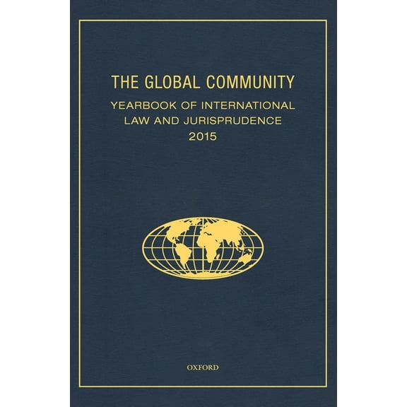 Global Community: Yearbook of Internatio Global Community Yearbook of International Law and Jurisprudence 2015, (Hardcover)