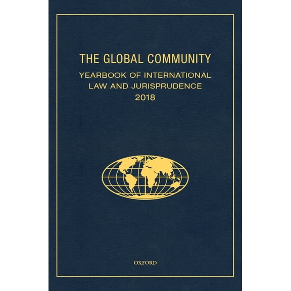 Global Community: Yearbook of Internatio Global Community Yearbook of International Law and Jurisprudence 2018, (Hardcover)