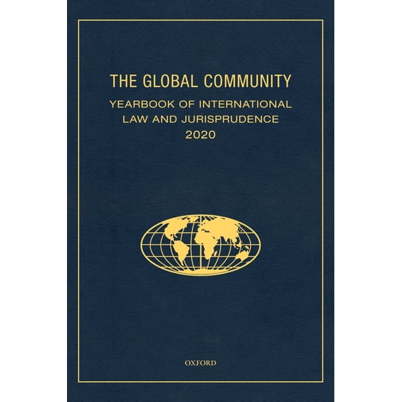 Global Community: Yearbook of Internatio The Global Community Yearbook of International Law and Jurisprudence 2020, (Hardcover)