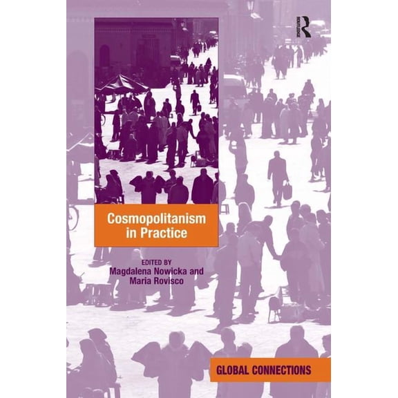 Global Connections (Hardcover) Cosmopolitanism in Practice, (Hardcover)
