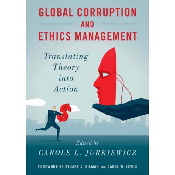 Pre-Owned Global Corruption and Ethics Management : Translating Theory into Action (Hardcover)