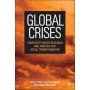 Global Crises Complexity Based Research and Practice for Social Transformation, Paperback