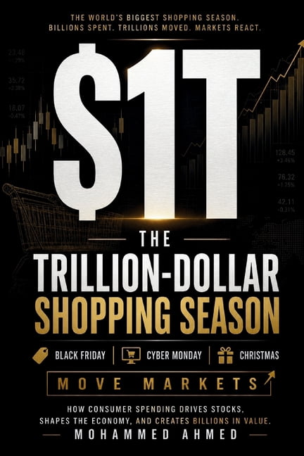 The Billion-Dollar Events The $1 Trillion Shopping Season: How Black Friday, Cyber Monday, and Christmas Move Markets, Shape Consumer Behavior, an, Book 1, (Paperback)