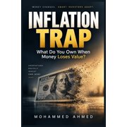 Global Crisis Investing Inflation Trap What Do You Own When Money Loses Value?, Book 100, Paperback