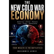 Global Crisis Investing New Cold War Economy America, China, Russia, Iran, Cuba, Venezuela & Your Wealth, Book 65, Paperback