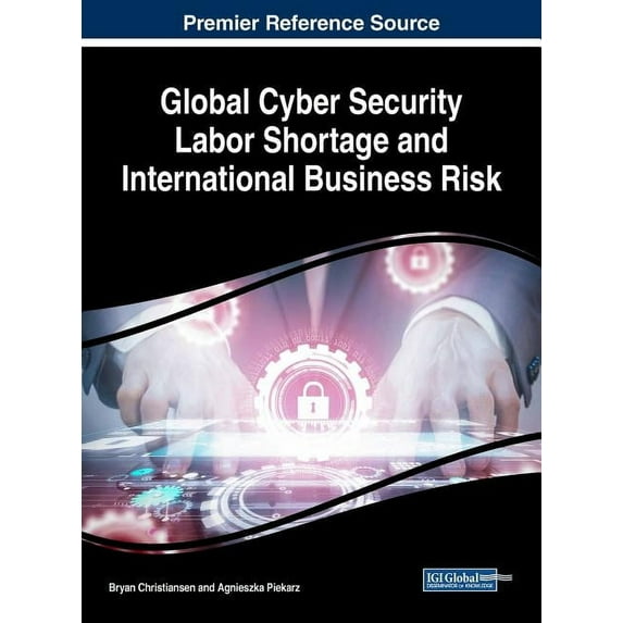 Global Cyber Security Labor Shortage and International Business Risk (Hardcover)