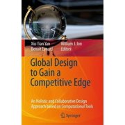 Global Design to Gain a Competitive Edge An Holistic and Collaborative Design Approach Based on Computational Tools, Hardcover