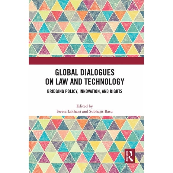 Global Dialogues on Law and Technology: Bridging Policy, Innovation, and Rights, (Hardcover)