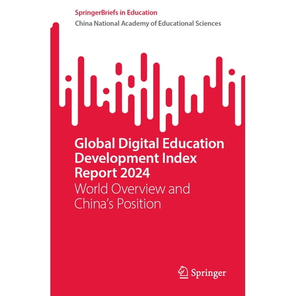 Springerbriefs in Education Global Digital Education Development Index Report 2024: World Overview and China's Position, (Paperback)