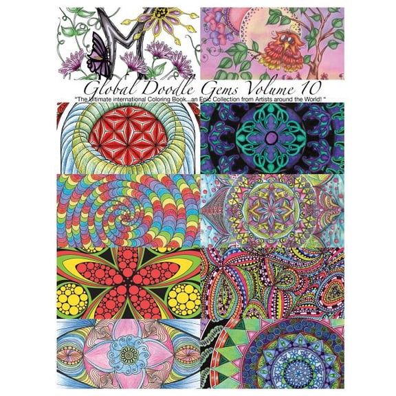 Global Doodle Gems: "Global Doodle Gems" Volume 10: "The Ultimate Adult Coloring Book...an Epic Collection from Artists around the World! " (Paperback)