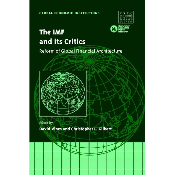 Global Economic Institutions The IMF and Its Critics: Reform of Global Financial Architecture, Book 5, (Hardcover)