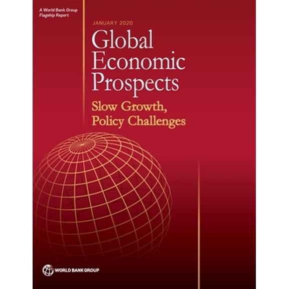 Pre-Owned Global Economic Prospects: Global Economic Prospects, January 2020 : Slow Growth, Policy Challenges (Paperback)