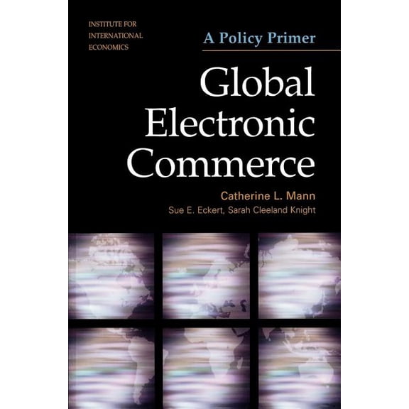 Global Electronic Commerce: A Policy Primer (Paperback)
