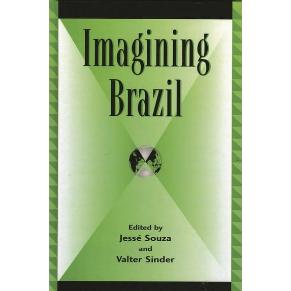 Global Encounters: Studies in Comparativ Imagining Brazil, (Paperback)
