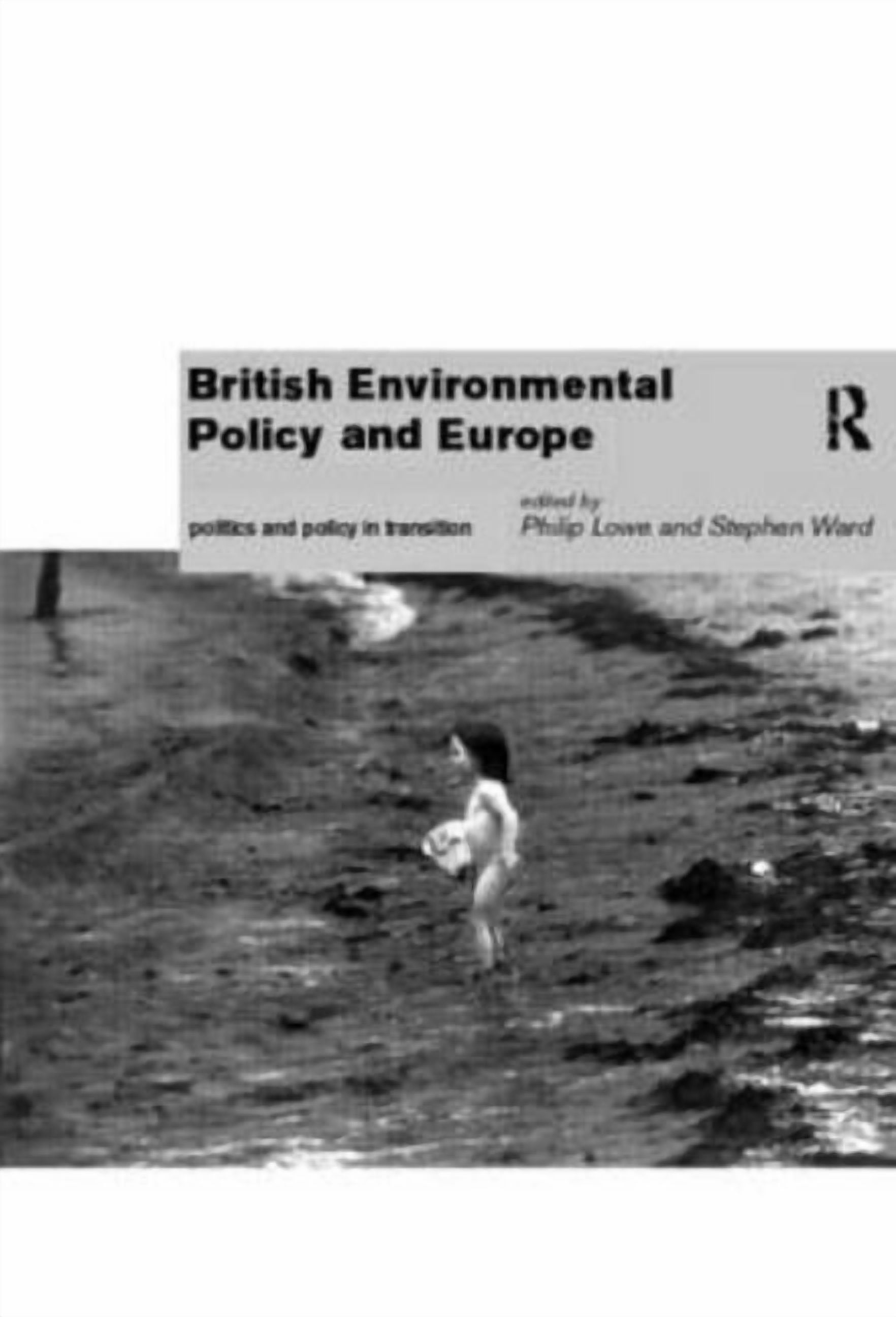 Global Environmental Change (Paperback) British Environmental Policy and Europe: Politics and Policy in Transition, (Paperback)