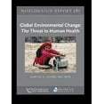 thumbnail image 1 of Pre-Owned Global Environmental Change: The Threat to Human Health (Worldwatch Report) 9781878071927 Used, 1 of 1