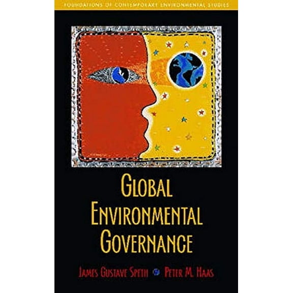 Pre-Owned Global Environmental Governance: Foundations of Contemporary Environmental Studies (Foundations of Contemporary Environmental Studies Series)