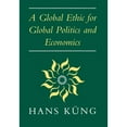 thumbnail image 1 of Pre-Owned Global Ethic for Politics and Economics (Hardcover 9780334027041) by Hans Kung, John Bowden, 1 of 1