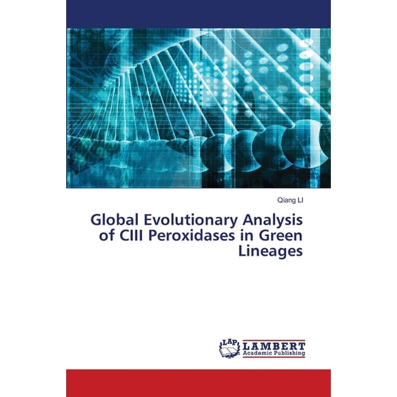 Global Evolutionary Analysis of CIII Peroxidases in Green Lineages, (Paperback)