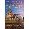 thumbnail image 1 of Global Expats: A Journey in Italy (Paperback) by Madilyn Elliott, 1 of 1
