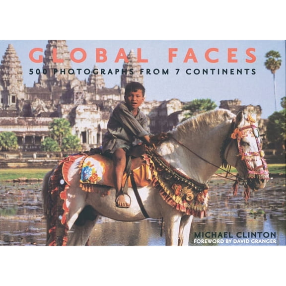 Global Faces : 500 Photographs from 7 Continents (Hardcover)