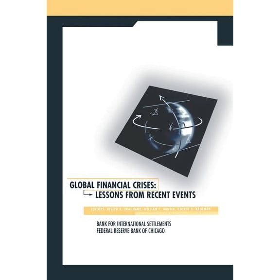 Global Financial Crises: Lessons from Recent Events, (Paperback)