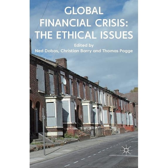Global Financial Crisis: The Ethical Issues, (Paperback)