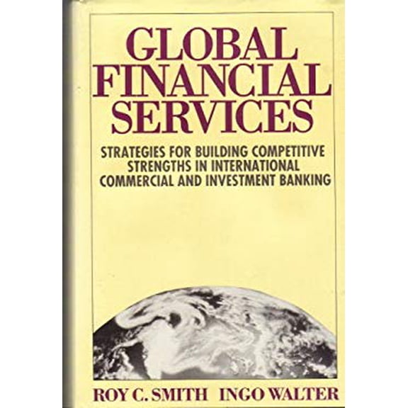 Pre-Owned Global Financial Services : Strategies for Building Competitive Strengths 9780887303357 Used