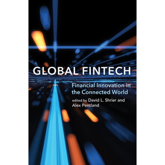 Pre-Owned Global Fintech: Financial Innovation in the Connected World (Paperback 9780262543668) by David L Shrier, Alex Pentland