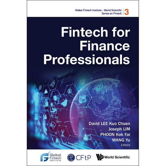 Global Fintech Institute - World Scienti Fintech for Finance Professionals, Book 3, (Hardcover)