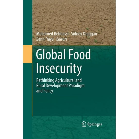 Global Food Insecurity: Rethinking Agricultural and Rural Development Paradigm and Policy, (Paperback)