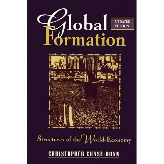 Global Formation: Structures of the World Economy, (Paperback)