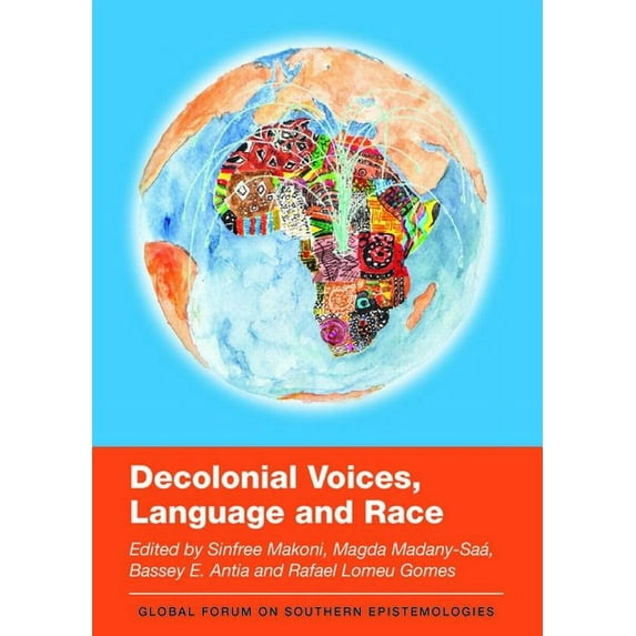 Global Forum on Southern Epistemologies Decolonial Voices, Language and Race, Book 1, (Paperback)