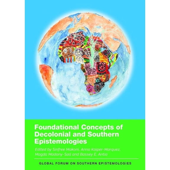 Global Forum on Southern Epistemologies Foundational Concepts of Decolonial and Southern Epistemologies, Book 3, (Paperback)