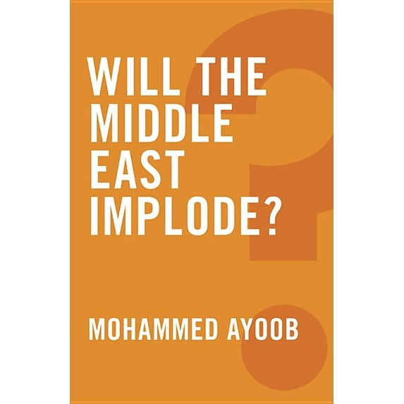 Global Futures: Will the Middle East Implode? (Hardcover)