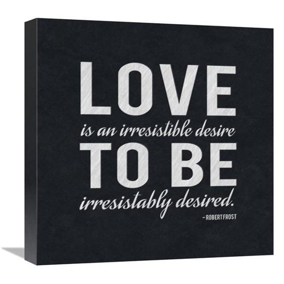 Global Gallery GCS-382227-1818-142 18 x 18 in. Quote - Frost - Love is the Irresistible Desire Art Print - BG.Studio