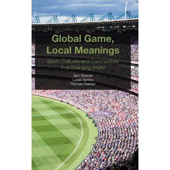 Global Game, Local Meanings, (Hardcover)