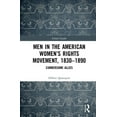 thumbnail image 1 of Global Gender Men in the American Women's Rights Movement, 1830-1890: Cumbersome Allies, (Hardcover), 1 of 1